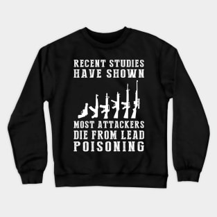 Recent Studies Show: Attackers Meet Their Match - Lead Poisoning! Crewneck Sweatshirt